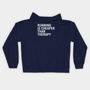 Running Is Cheaper Than Therapy Kids Hoodie